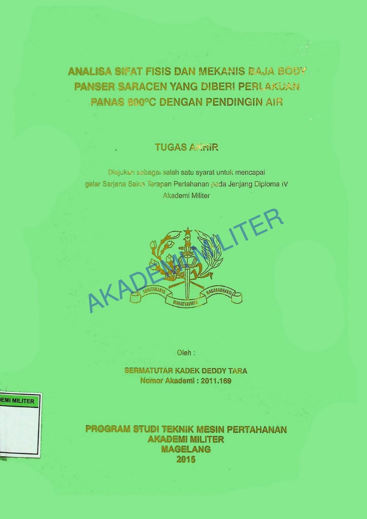 ANALISA SIFAT FISIS DAN MEKANIS BAJA BODY PANSER SARACEN YANG DIBERI PERLAKUAN PANAS 800 DERAJAT CELCIUS DENGAN PENDINGIN AIR